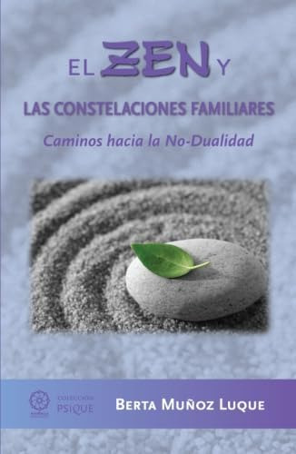 Libro: El Zen Y Las Constelaciones Familiares: Caminos Hacia