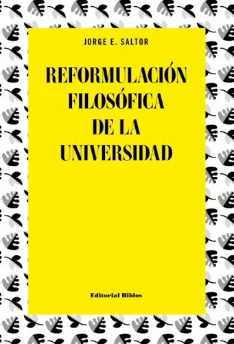 Reformulación Filosófica De La Universidad - Jorge Saltor