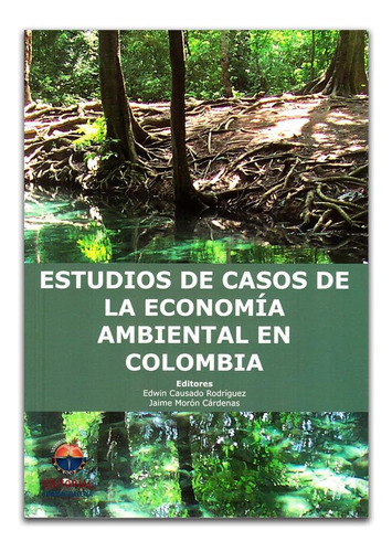 Libro: Estudios De Casos De La Economía Ambiental En Colombi