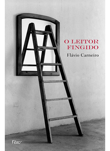 Livro O Leitor Fingido de Carneiro Flávio Editora Rocco Capa Mole Em Português 2010