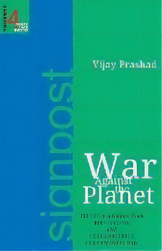 War Against The Planet : The Fifth Afghan War, Imperialism And Other Assorted Fundamentalism, De Vijay Prashad. Editorial Manohar Publishers And Distributors, Tapa Blanda En Inglés