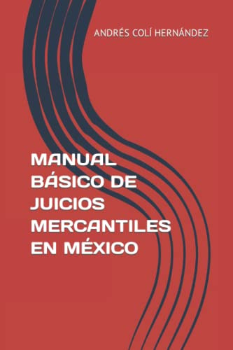 Manual Basico De Juicios Mercantiles En Mexico (spanish Edit