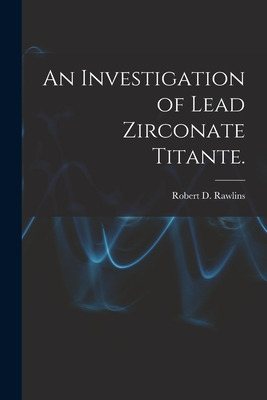 Libro An Investigation Of Lead Zirconate Titante. - Rawli...