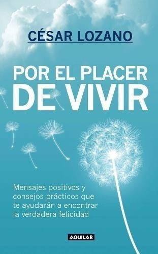 Por El Placer De Vivir - César Lozano - Editorial Aguilar