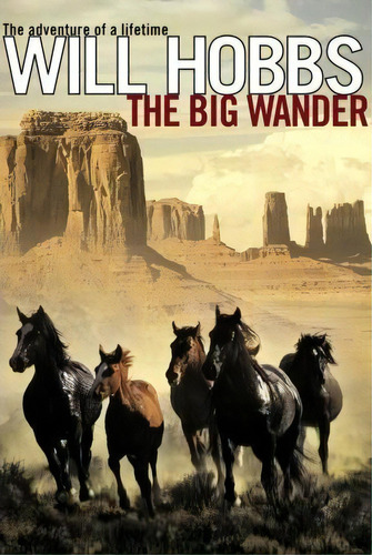 The Big Wander, De Will Hobbs. Editorial Atheneum Books For Young Readers, Tapa Blanda En Inglés