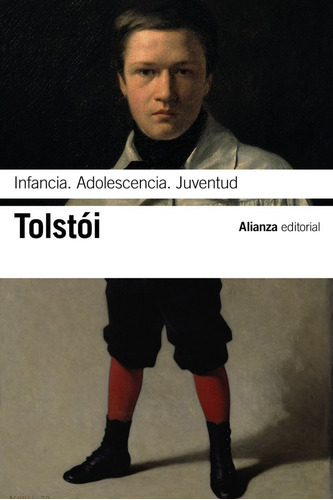 Infancia. Adolescencia. Juventud, De Tolstói, Lev. Alianza Editorial, Tapa Blanda En Español