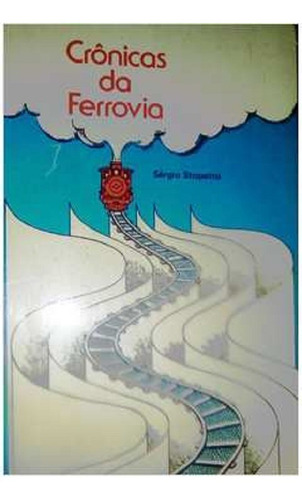 Cronicas Da Ferrovia Sergio Stopatto Rfssa Central Trens Etc
