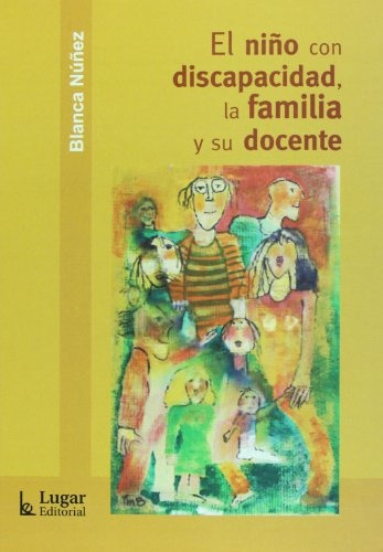 El Niño Con Discapacidad, Su Familia Y Su Docente - Blanca N