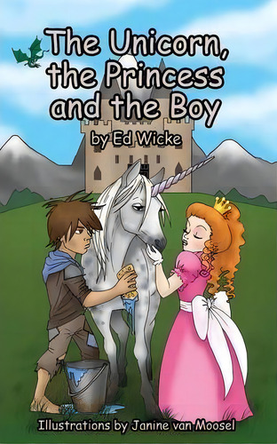 The Unicorn, The Princess And The Boy, De Ed Wicke. Editorial Blacknblue Press Uk, Tapa Blanda En Inglés