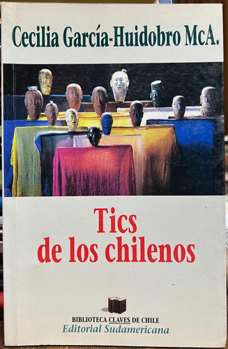 Tics De Los Chilenos - Cecilia Garcia Huidobro Sudamericana