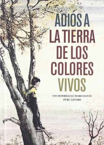 Adios A La Tierra De Los Colores Vivos - Rodriguez Marchante