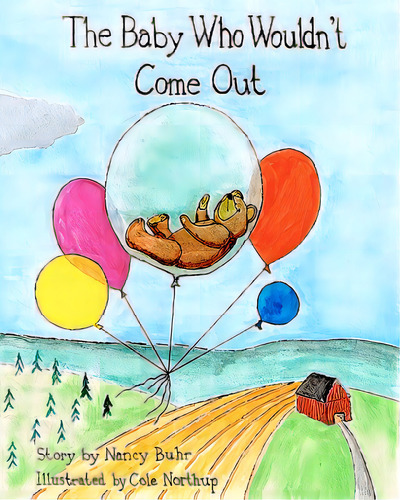 The Baby Who Wouldn't Come Out, De Buhr, Nancy. Editorial Createspace, Tapa Blanda En Inglés