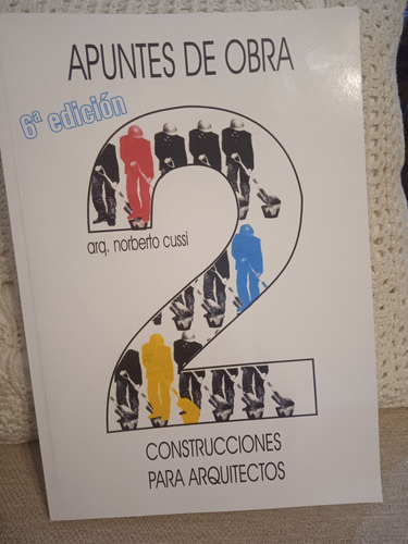 Apuntes De Obra Tomo 2 . Norberto Cussi - Entrega Inmedita !