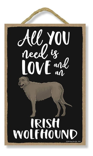 All You Need Is Love And A Irish Wolfhound Divertida De...