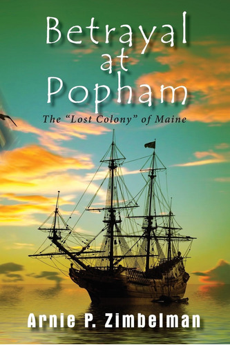 Libro Betrayal At Popham: The Lost Colony Of Maine - Nuevo