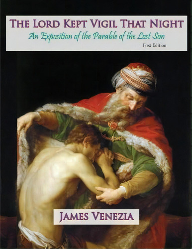 The Lord Kept Vigil That Night, De James Venezia. Editorial Createspace Independent Publishing Platform, Tapa Blanda En Inglés