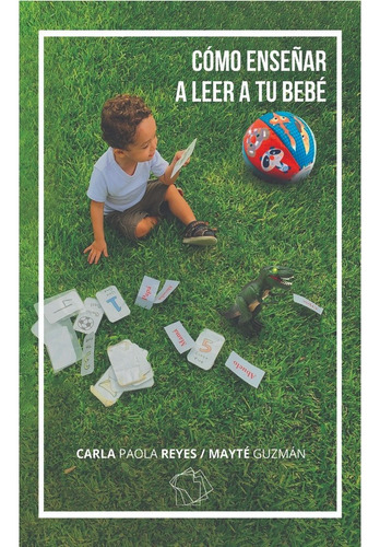 Cómo Enseñar A Leer A Tu Bebé, De Guzmán, Mayté Reyes, Carla Paola. Editorial Salto Al Reverso, Edición 1 En Español, 2021