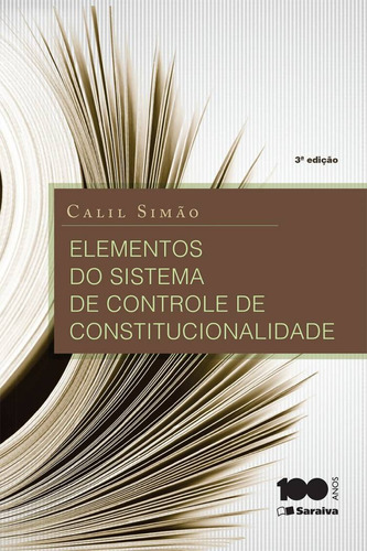 Elementos do sistema de controle de constitucionalidade - 3ª edição de 2015, de Simão, Calil. Editora Saraiva Educação S. A., capa mole em português, 2015