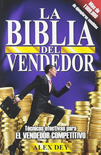 La Biblia Del Vendedor: Técnicas Efectivas Para El Vendedor 