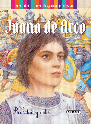 Juana De Arco Realidad Y Mito Mini Biografias