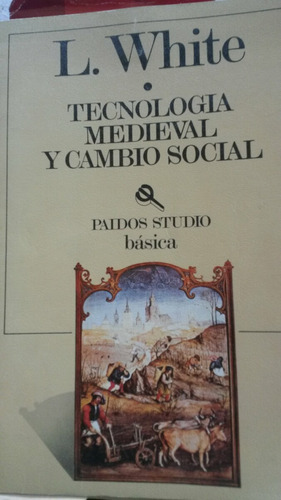 Tecnologia Medieval Y Cambio Social.--- L. White