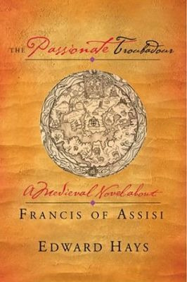 The Passionate Troubadour: A Medieval Novel About Fr...