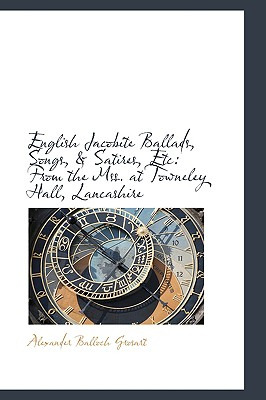 Libro English Jacobite Ballads, Songs, & Satires, Etc: Fr...