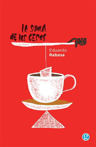 La Suma De Los Ceros, Eduardo Rabasa, Ed. Godot