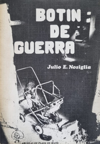 Botín De Guerra Julio E. Nosiglia