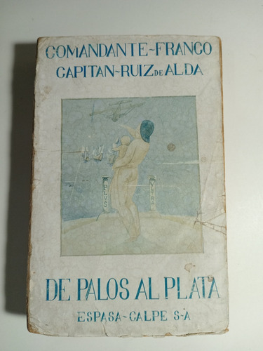 De Palos Al Plata Por Franco-ruiz De Alda. Madrid, 1926