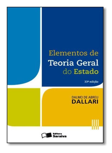 Elementos de teoria geral do estado - 33ª edição de 2015, de Dallari, Dalmo de Abreu. Editora Saraiva Educação S. A., capa mole em português, 2015