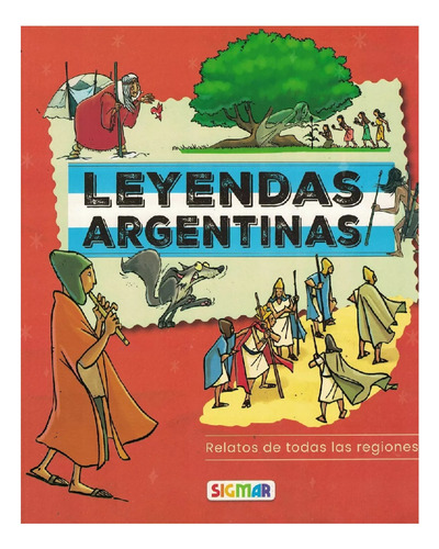 Libro Coleccion Leyendas Argentinas Infantil Sigmar 