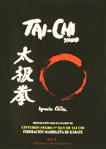 Tai-chi Yang, De Cáliz, Ignacio. Editorial Ediciones Librería Argentina, Tapa Pasta Blanda, Edición 1 En Español, 2010