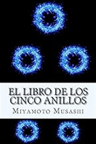 El Libro De Los Cinco Anillos (spanish) Edition / Miyamoto M