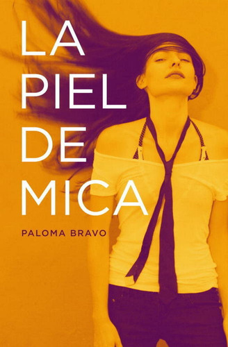 La Piel De Mica, De Bravo, Paloma. Editorial Plaza & Janes, Tapa Blanda En Español