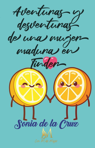 Aventuras Y Desventuras De Una Mujer Madura En Tinder