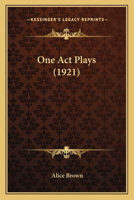 Libro One Act Plays (1921) - Brown, Alice