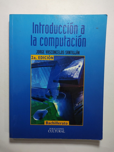 Introducción A La Computación 2a E , Vasconcelos Santillán 
