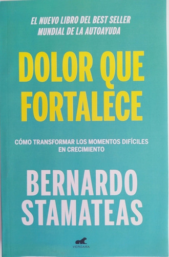 Dolor Que Fortalece - Bernardo Stamateas - Libro Nuevo