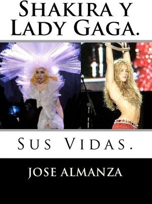 Shakira Y Lady Gaga. - Jose Almanza