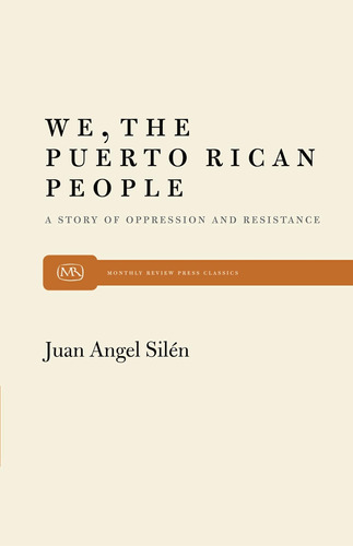 Libro: We, The Puerto Rican People: A Story Of Oppression An