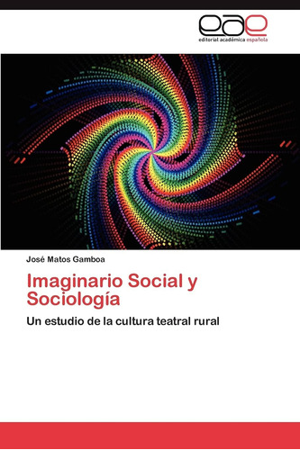 Libro: Imaginario Social Y Sociología: Un Estudio De La Cult