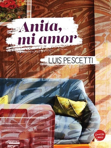 Libro Anita , Mi Amor De Luis Pescetti