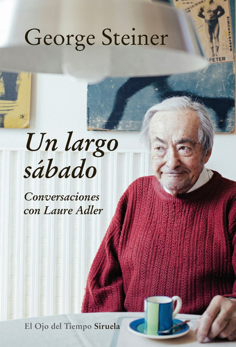 Un Largo Sábado, De George Steiner. Editorial Siruela (g), Tapa Blanda En Español, 2014