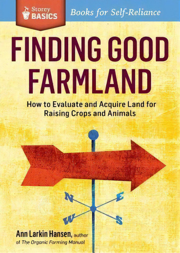 Finding Good Farmland, De Ann Larkin Hansen. Editorial Storey Publishing Llc, Tapa Blanda En Inglés, 2016