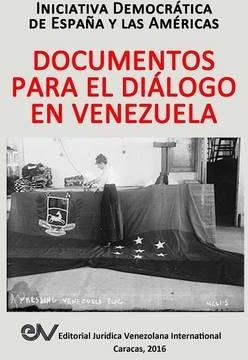 Libro Documentos Para El Dialogo En Venezuela - Iniciativ...