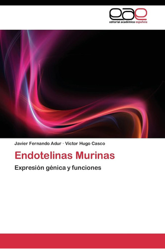 Libro: Endotelinas Murinas: Expresión Génica Y Funciones (sp