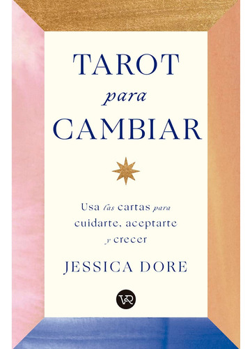 Tarot Para Cambiar Usa Las Cartas Para Curarte Vr Editoras