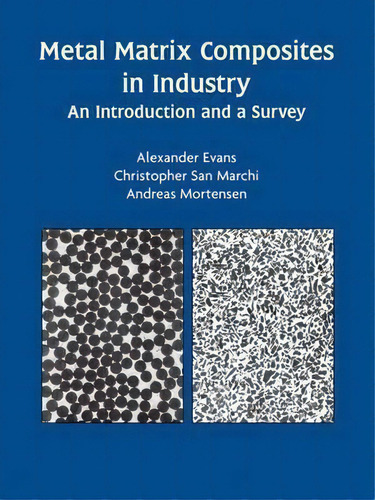 Metal Matrix Composites In Industry: An Introduction And A Survey, De Alexander Evans., Vol. 1. Editorial Springer Verlag New York Inc, Tapa Dura En Inglés