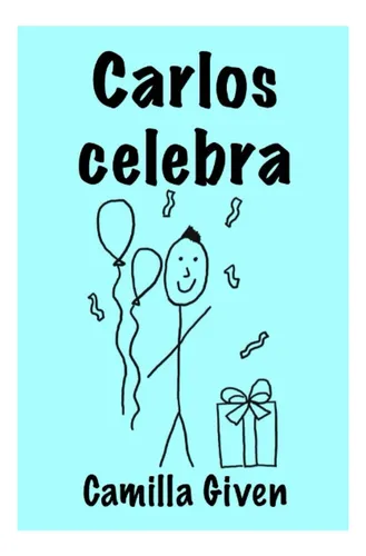 Libro: Carlos Celebra (soy Carlos) (spanish Edition)